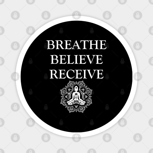 Breathe Believe Receive Magnet by Om That Shop